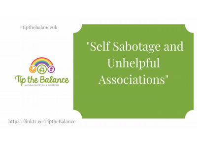 Self Sabotage and Unhelpful Associations