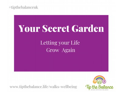 Your Secret Garden - Letting Your Life Grow Again